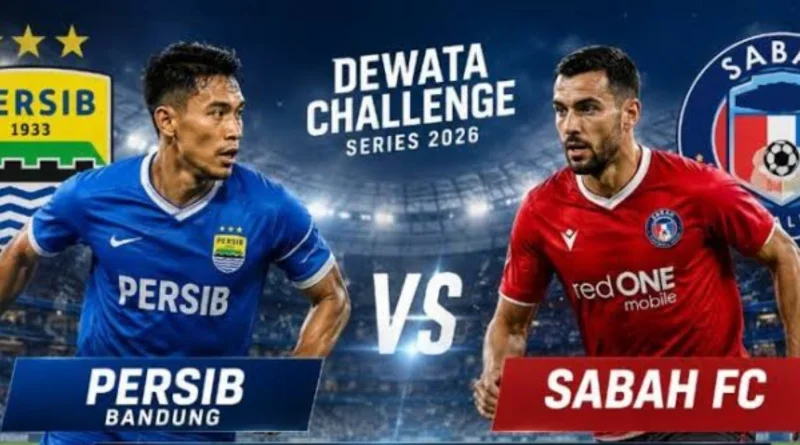 Jadwal Persib vs Sabah FC di Dewata Challenge Series 2026
